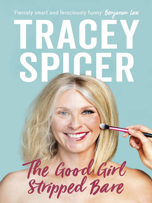 Title details for The Good Girl Stripped Bare by Tracey Spicer - Available